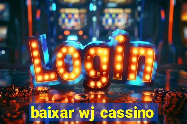 baixar wj cassino